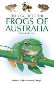 Title: Field Guide to the Frogs of Australia, Author: Michael J. Tyler