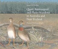 Title: Quail, Buttonquail and Plains-wanderer in Australia and New Zealand, Author: Joseph M. Forshaw