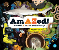 Title: AmAZed!: CSIRO's A-Z of Biodiversity, Author: Andrea Wild
