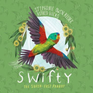 Title: Swifty: The Super-fast Parrot, Author: Stephanie Owen Reeder