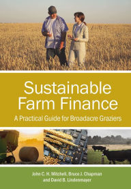 Title: Sustainable Farm Finance: A Practical Guide for Broadacre Graziers, Author: John C.H. Mitchell