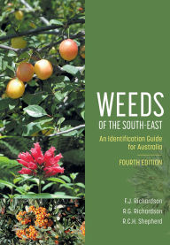 Title: Weeds of the South-East: An Identification Guide for Australia, Author: F. J. Richardson