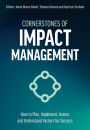 Cornerstones of Impact Management: How to Plan, Implement, Assess and Understand Factors for Success