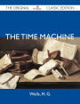 The Time Machine - The Original Classic Edition