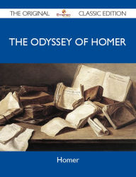 Title: The Odyssey of Homer - The Original Classic Edition, Author: Homer