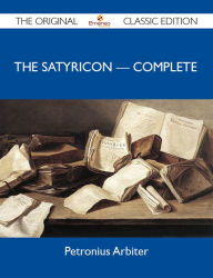 The Satyricon ? Complete - The Original Classic Edition