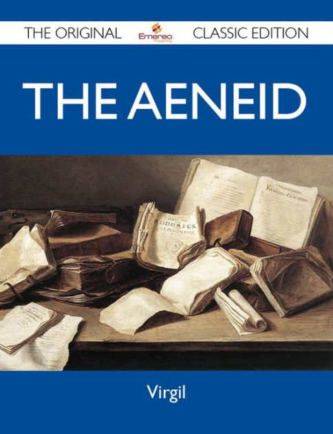 The Aeneid - The Original Classic Edition By Virgil Virgil | EBook ...