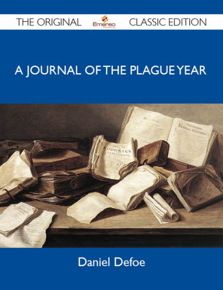 A Journal of the Plague Year - The Original Classic Edition