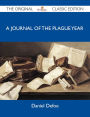 A Journal of the Plague Year - The Original Classic Edition