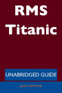 RMS Titanic - Unabridged Guide