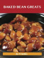 Baked Beans Greats: Delicious Baked Beans Recipes, The Top 46 Baked Beans Recipes