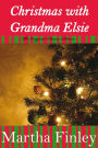 Christmas With Grandma Elsie- The Original Classic Edition