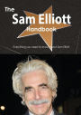 The Sam Elliott Handbook - Everything You Need to Know about Sam Elliott