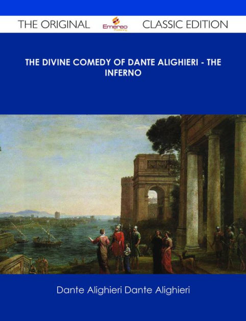 The Classic Inferno By Dante Alighieri