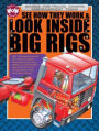 Look Inside Big Rigs: Look Inside Machines