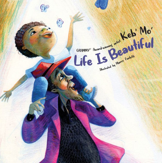 Life Is Beautiful by Keb' Mo', Marco Furlotti, Hardcover Barnes & Noble®