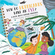 Title: How Do Hurricanes Have an Eye?: A Book About Natural Disasters, Author: Lisa Spencer