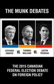 Title: The 2015 Canadian Federal Election Debate on Foreign Policy: The Munk Debates, Author: Stephen Harper