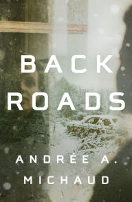 Title: Back Roads, Author: Andrée A. Michaud