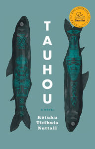 Title: Tauhou: A Novel, Author: Kotuku Titihuia Nuttall