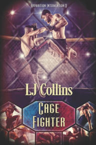 Title: Cage Fighter, Author: Lj Collins