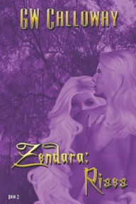 Title: Zendara: Rises, Author: G W Calloway