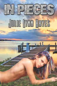 Title: In Pieces, Author: Julie Lynn Hayes