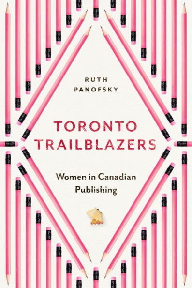 Toronto Trailblazers: Women in Canadian Publishing