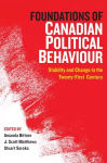 Alternative view 1 of Foundations of Canadian Political Behaviour: Stability and Change in the Twenty-First Century