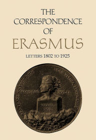 Title: The Correspondence of Erasmus: Letters 1802 to 1925, Volume 13, Author: Desiderius Erasmus