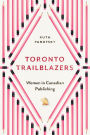 Toronto Trailblazers: Women in Canadian Publishing