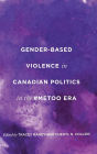 Gender-Based Violence in Canadian Politics in the #MeToo Era