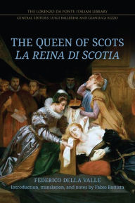 Title: The Queen of Scots: La reina di Scotia, Author: Federico Della Valle