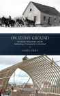 On Stony Ground: Russl nder Mennonites and the Rebuilding of Community in Grunthal