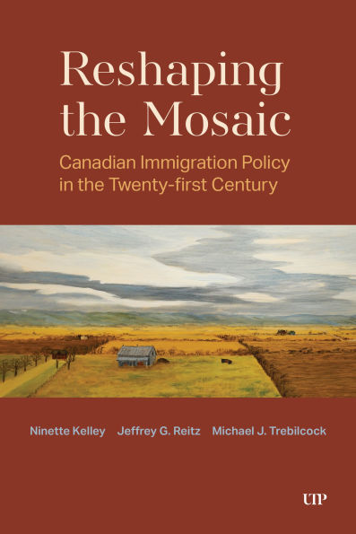 Reshaping the Mosaic: Canadian Immigration Policy in the Twenty-First Century