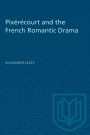 Pix?r?court and the French Romantic Drama