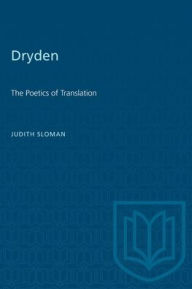 Title: Dryden: The Poetics of Translation, Author: Judith Sloman