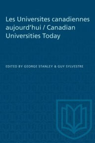 Title: Les Universites canadiennes aujourd'hui / Canadian Universities Today, Author: George Stanley