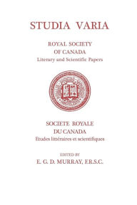 Title: Studia Varia: (Royal Society of Canada, Literary and Scientific Papers), Author: E.G.D. Murray