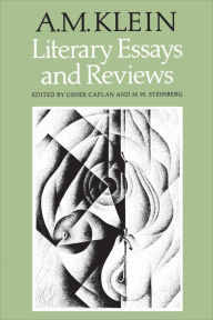 Title: Literary Essays and Reviews: Collected Works of A.M. Klein, Author: A.M. Klein