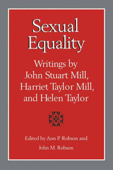 Sexual Equality: A Mill-Taylor Reader