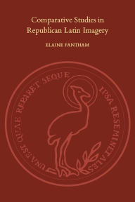 Title: Comparative Studies in Republican Latin Imagery, Author: Elaine Fantham