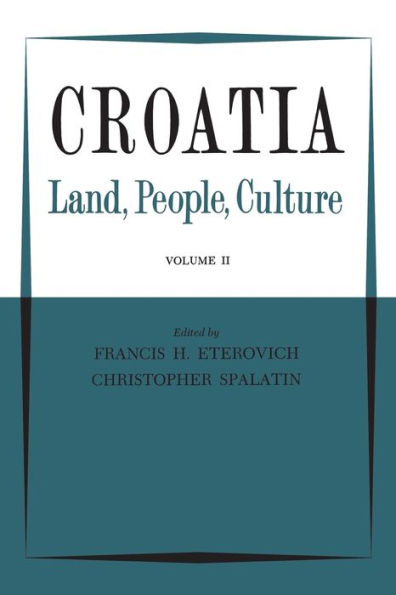 Croatia: Land, People, Culture Volume II