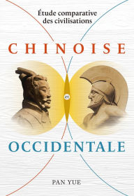 Title: Étude comparative des civilisations chinoise et occidentale, Author: Yue Pan