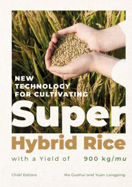 Title: New Technology for Cultivating Super Hybrid Rice with a Yield of 900kg/mu, Author: Longping Yuan