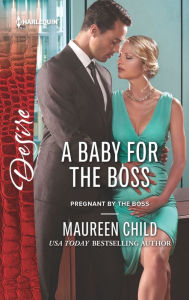 Title: A Baby for the Boss, Author: Maureen Child