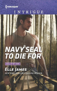 Title: Navy SEAL to Die For: A Thrilling FBI Romance, Author: Elle James