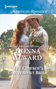 Title: The Cowboy's Convenient Bride, Author: Donna Alward