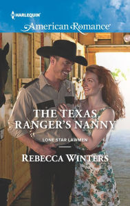 Title: The Texas Ranger's Nanny, Author: Rebecca Winters