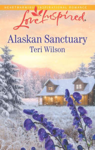 Title: Alaskan Sanctuary, Author: Teri Wilson